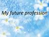 My future profession