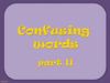 Confusing words. Part II