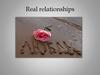Real relationships