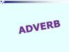 Adverb. The role of an adverb