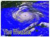 The Weather