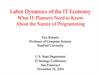 Labor Dynamics of the IT Economy. What IT Planners Need to Know about the Nature of Programming