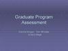 Graduate Program Assessment. Dianne Horgan. Tom Rhodes. Grad College