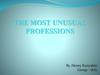 The most unusual professions