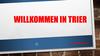 Willkommen in Trier