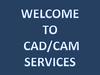 Welcome to CAD/CAM services