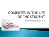 Computer in the life of the student