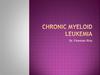 Chronic Myeloid Leukemia