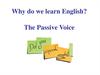 Why do we learn English? The Passive Voice