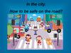 In the city. How to be safe on the road