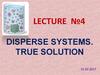Disperse systems. True solution