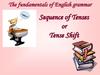The fundamentals of english grammar. Sequence of tenses or tense shift