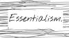 Эссенциализм. Правила ессенциализма