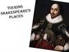 Touring Shakespeare’s places