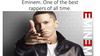 Eminem. One of the best rappers of all time