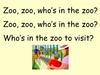 Zoo, zoo, who’s in the zoo?