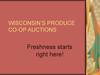 Wisconsin’s produce co-op auctions. Freshness starts right here!