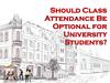 Should Class Attendance Be Optional for University Students