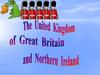 The United Kingdom of Great Britain and Northern Ireland