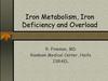 Iron Metabolism, Iron Deficiency and Overload