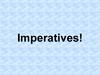 Imperatives