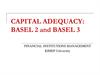 Capital adequacy: BASEL 2 and BASEL 3