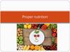 Proper nutrition