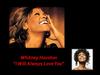 Whitney Houston “I Will Always Love You”