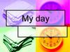 My day