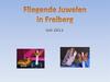 Fliegende juwelen in Freiberg