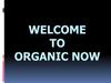 Welcome to organic now. Organic Restaurant Mexico