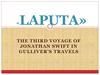 «Laputa». The third voyage of Jonathan Swift in gulliver’s travels