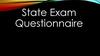 State Exam Questionnaire