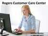 Rogers Customer Care Center