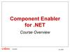 Component Enabler for .NET. Course Objectives