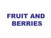Fruit and berries