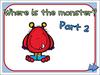 Where is the monster. Part 2
