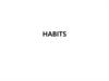 Habits. Used to