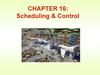 Scheduling & control. Chapter 16
