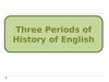Three periods of the history of English
