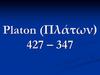 Platon 427 – 347
