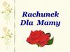 Rachunek dla Mamy
