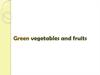 Green vegetables and fruits