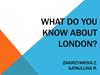 What do you know about London