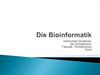 Die Bioinformatik