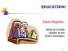 Education: Court Reports: What to include related to the Child’s Education